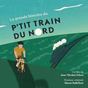 La grande histoire du P'tit Train du Nord (Bande originale du documentaire)