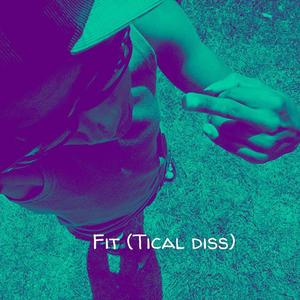 Fit/Tical diss (Explicit)