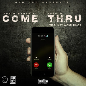 Come Thru (feat. Peso P) (Explicit)