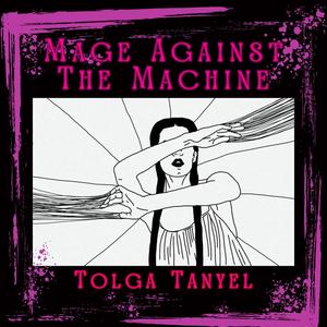 Mage Against The Machine