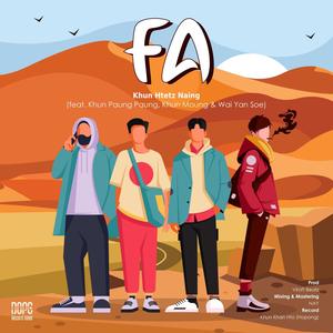 FA (feat. Khun Moung, Khun Wai Yan Soe & Khun Paung Paung) [Explicit]