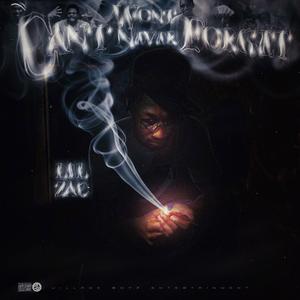 Cant Wont Never Forget (Explicit)