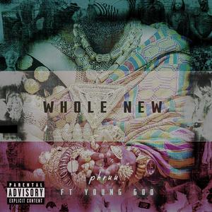 Whole New (feat. YOUNG GOD) (Explicit)