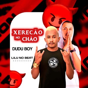 XERECÃO NO CHÃO (Explicit)