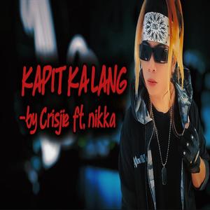 Kapit ka lang (feat. Crisjie & Nikka) [Explicit]