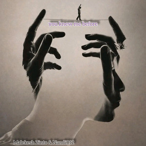 Malekesh Zinto - You Knew Me Before