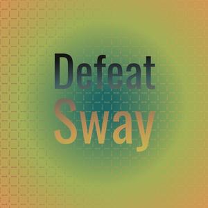 Defeat Sway