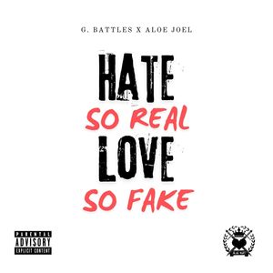 Hate So Real Love So Fake (feat. Aloe Jo'EL) [Explicit]