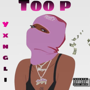 Too P (Explicit)