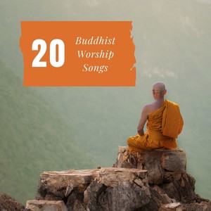 20 Buddhist Worship Songs - Powerful Meditation Music for Spirituality