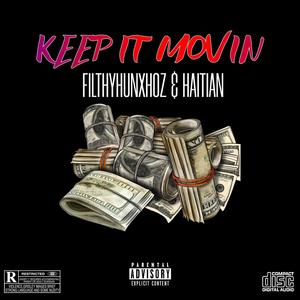 Keep It Movin (feat. Haitian) (Explicit)