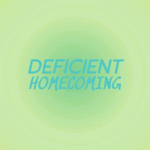 Deficient Homecoming