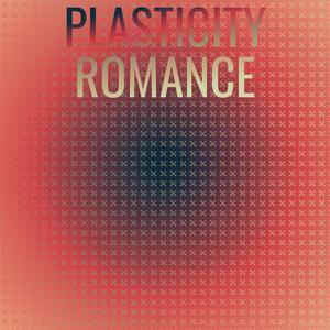 Plasticity Romance