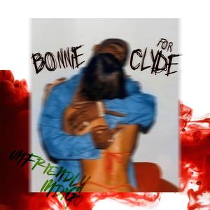 Bonnie 4 Clyde (Explicit)