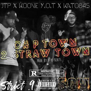 Oh P Town 2 Straw Town (feat. Koove Y.O.T & Kato845) [Explicit]