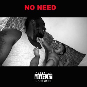 No Need (feat. LustForZack) (Explicit)