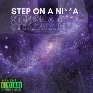 Step On A Nigga (feat. Yayy) [Explicit]