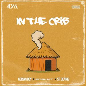 In the crib (feat. Gerian boy, enswizz & St Dennis) (Explicit)