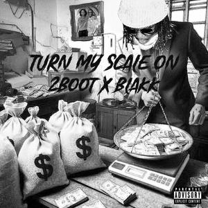 Turn My Scale Onn (feat. Blakk) [Explicit]