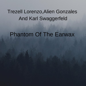 Phantom Of The Earwax