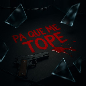 PA QUE ME TOPE (Explicit)