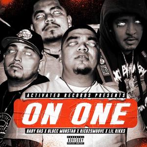 On One (feat. Baby Gas, Rico 2 Smoove & Lil Rikks) [Explicit]