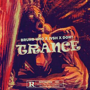 Trance (feat. JVSH & DONT) [Explicit]