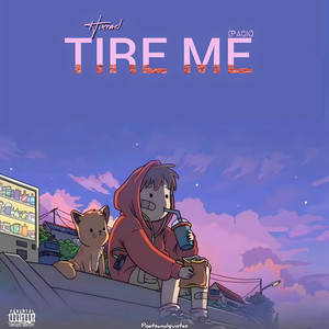 Tire Me (Explicit)