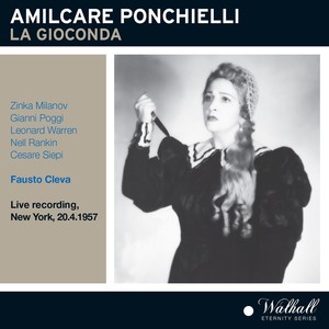 PONCHIELLI, A.: Gioconda (La) [Opera] [Milanov, Poggi, Warren, Rankin, Siepi, Metropolitan Opera Chorus and Orchestra, Cleva] [1957]