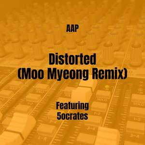 Distorted (Moo Myeong Remix|Explicit)