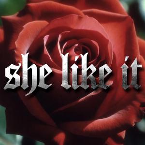 she like it