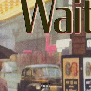 Wait (feat. Bigg JB) [Explicit]