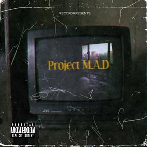 Project M.A.D (feat. Diggity & MarsBarz) [Explicit]