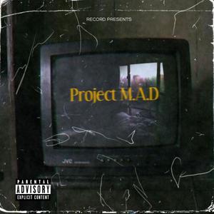 Project M.A.D(feat. Diggity & MarsBarz) (Explicit)