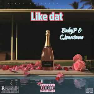 Like Dat (feat. CJsantana) [Explicit]