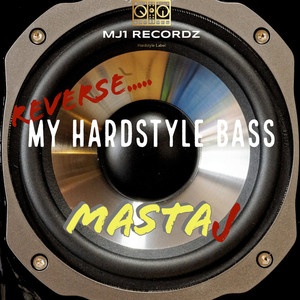 MastaJ - Reverse My Hardstyle Bass
