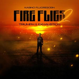 Fire Flies 2: Triumph & Exhaustion (Explicit)