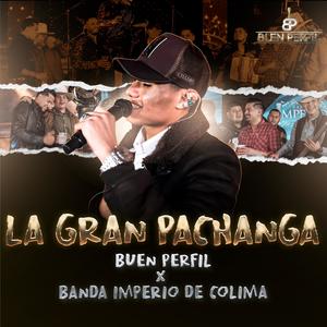La Gran Pachanga (feat. Banda Imperio De Colima) (Explicit)