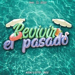 REVIVIR EL PASADO (feat. Reg)