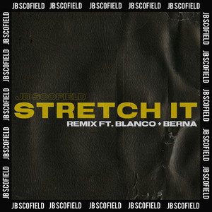 Stretch It (feat. Blanco & Berna) [Remix]