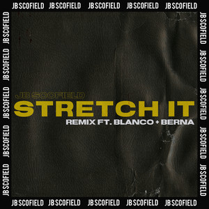 Stretch It (feat. Blanco & Berna)