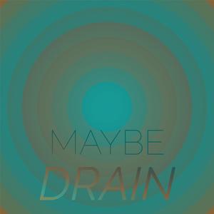Maybe Drain