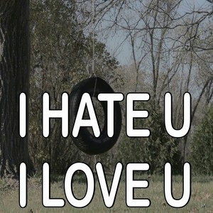 I Hate U, I Love U - Tribute to Gnash and Olivia O'Brien (Explicit)