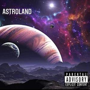 Astroland (Explicit)