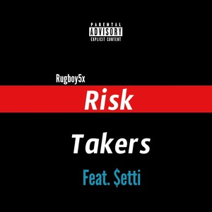 Risk Takers (feat. $etti) [Explicit]