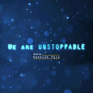 We Are Unstoppable