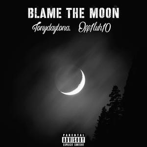 Blame The Moon (feat. Off1luh10) (Explicit)