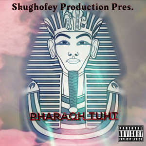 Pharaoh Tuht (Explicit)