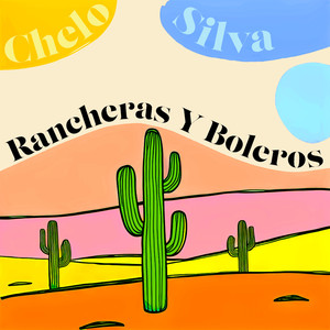 Rancheras y Boleros - Chelo Silva's 1950s Collection