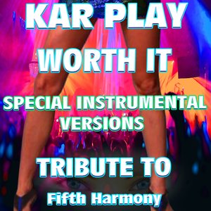 Worth It (Special Instrumental Versions: Tribute to Fifth Harmony Feat. Kid Ink)